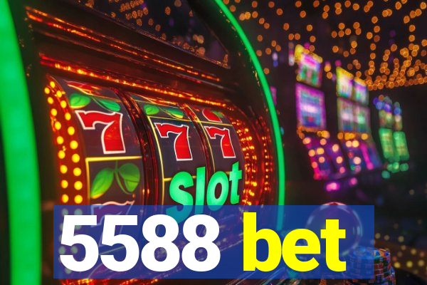 5588 bet